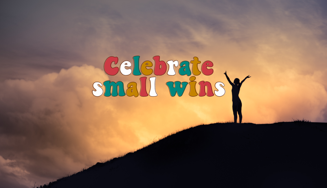 celebrate small wins